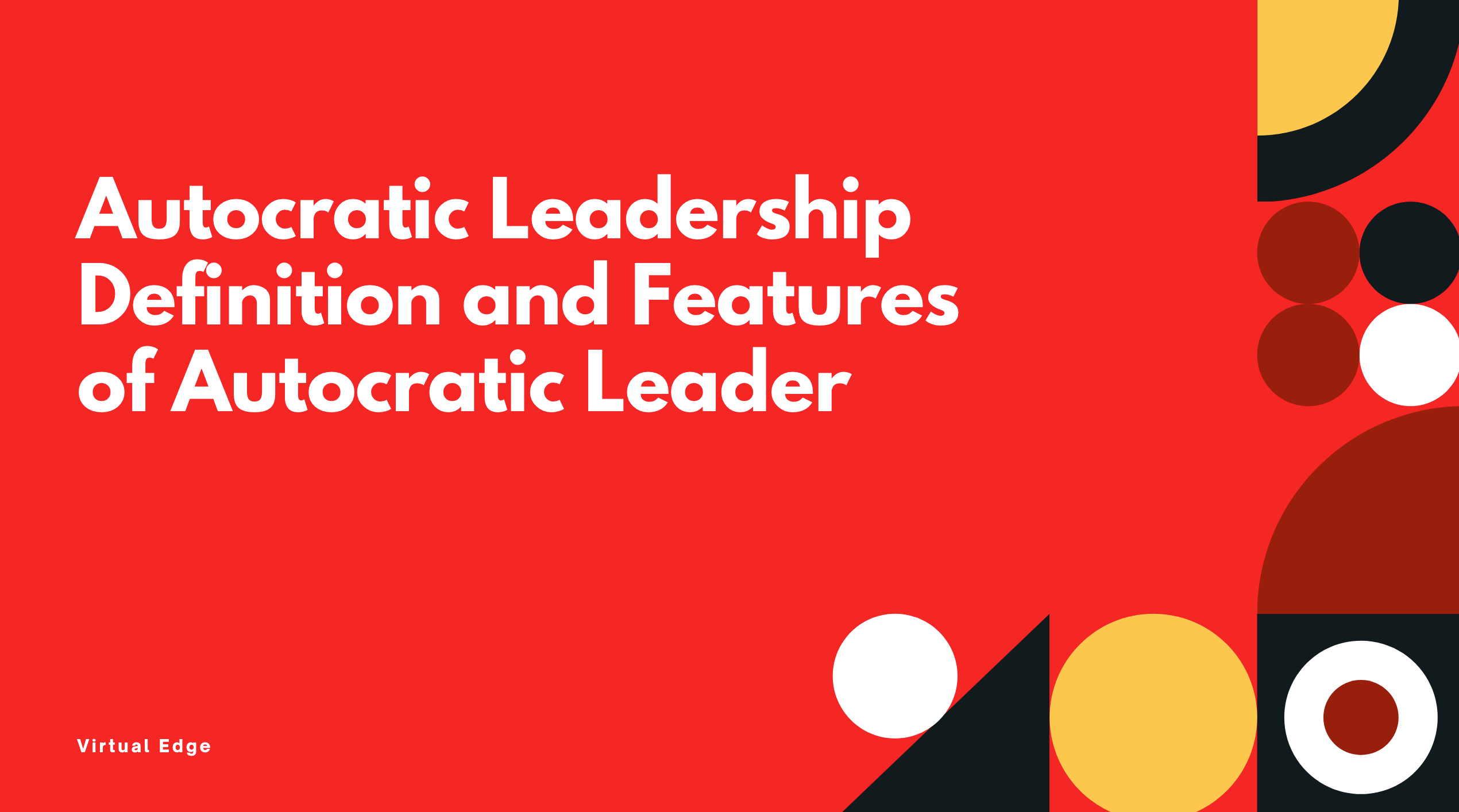 Autocratic Leadership Definition And Features Of Autocratic Leader