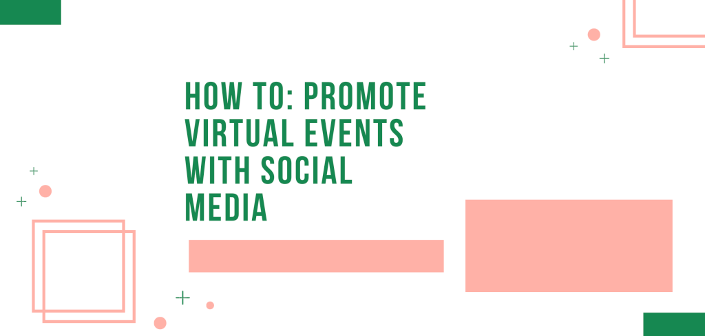 HOW TO: Promote Virtual Events With Social Media
