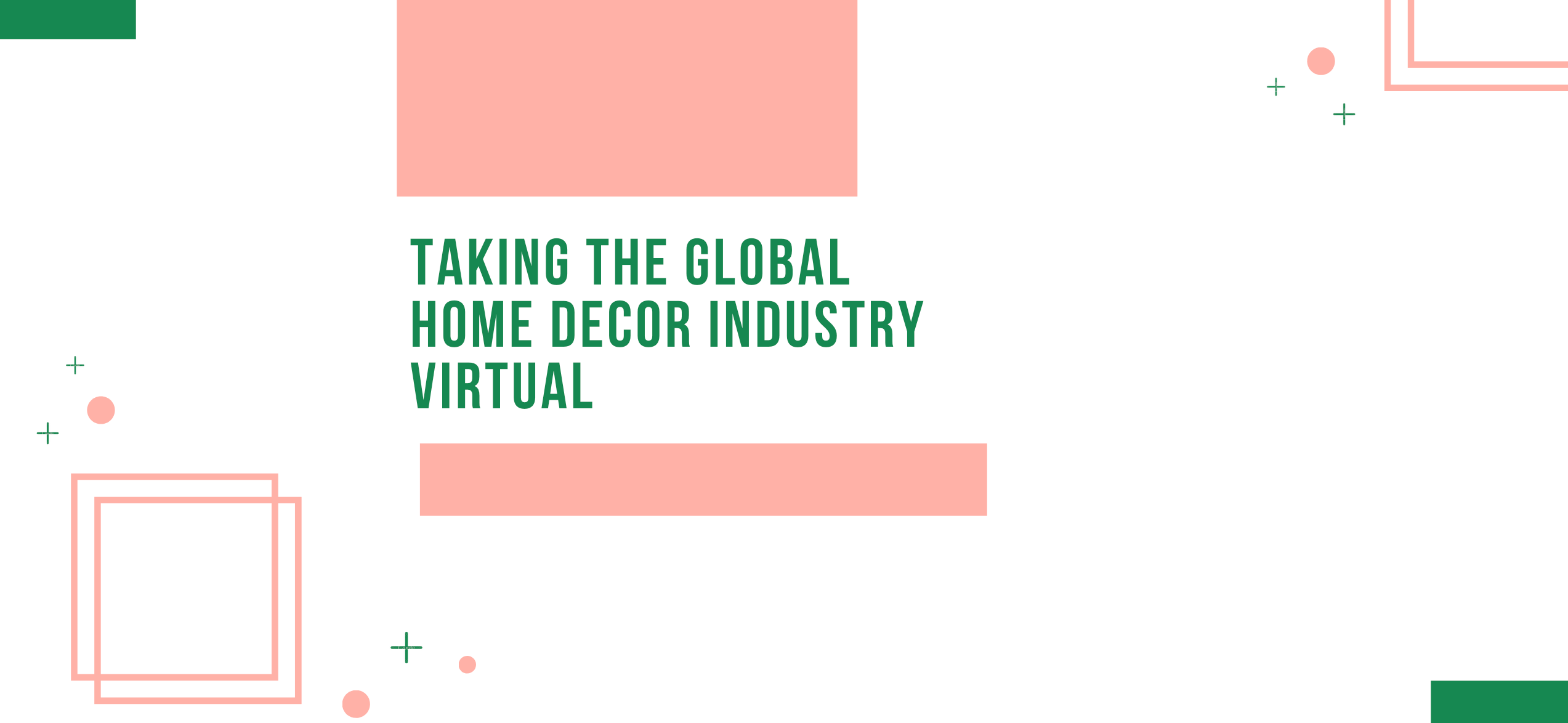 Taking the Global Home Decor Industry Virtual Virtual Edge