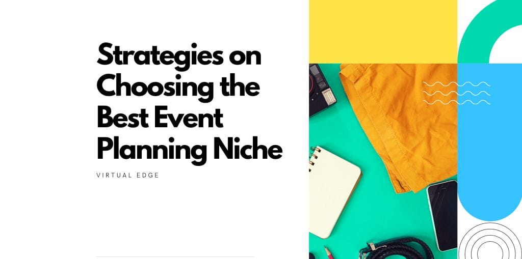 Strategies on Choosing the Best Event Planning Niche