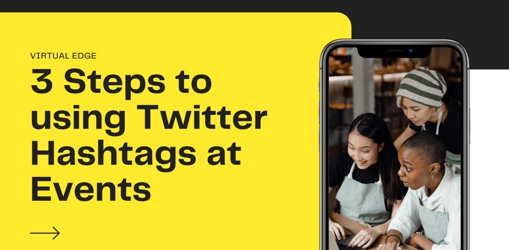 3 Steps to using Twitter Hashtags at Events