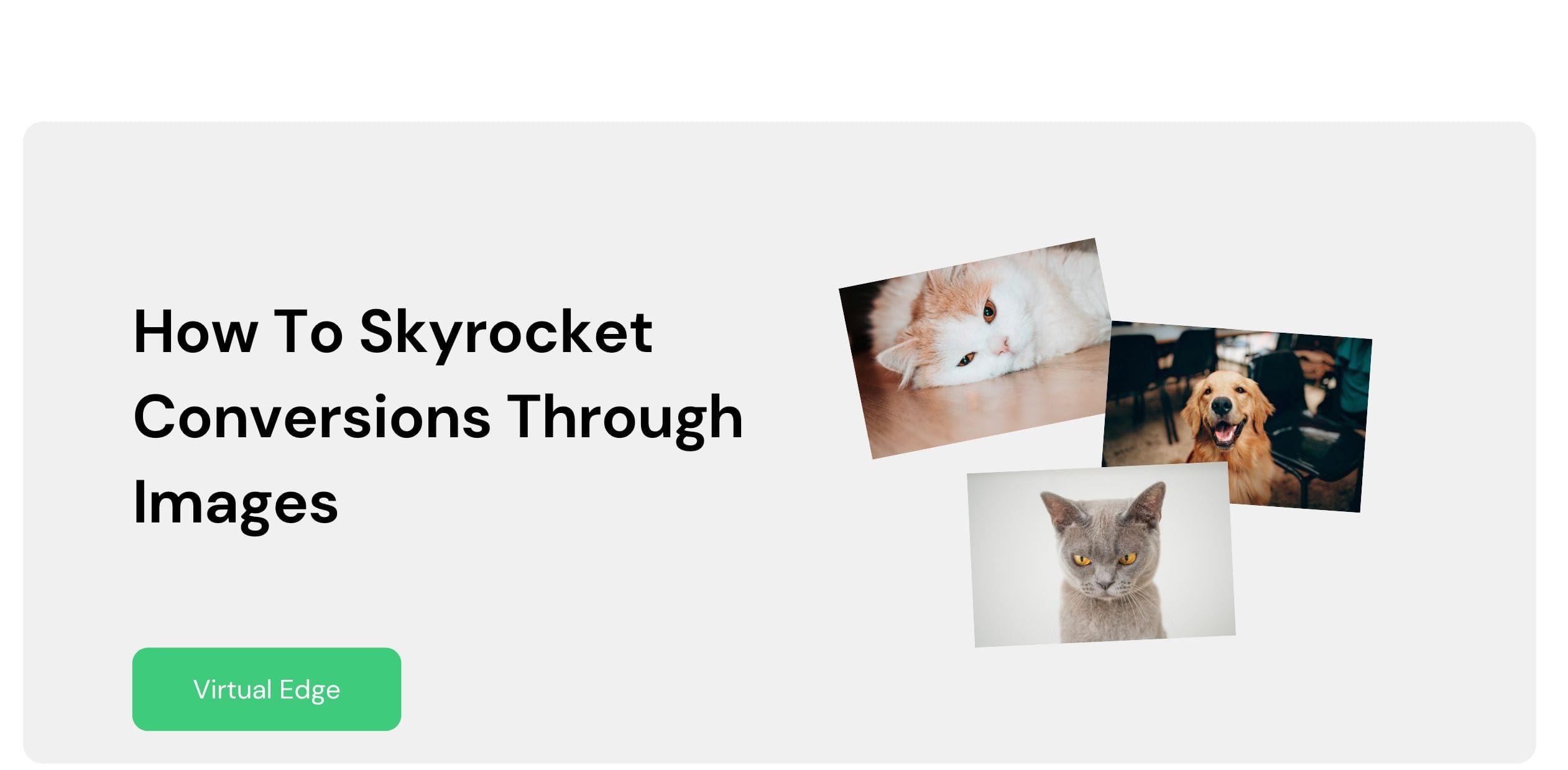 How To Skyrocket Conversions Through Images Virtual Edge How To Skyrocket Conversions Through Images Virtual Edge