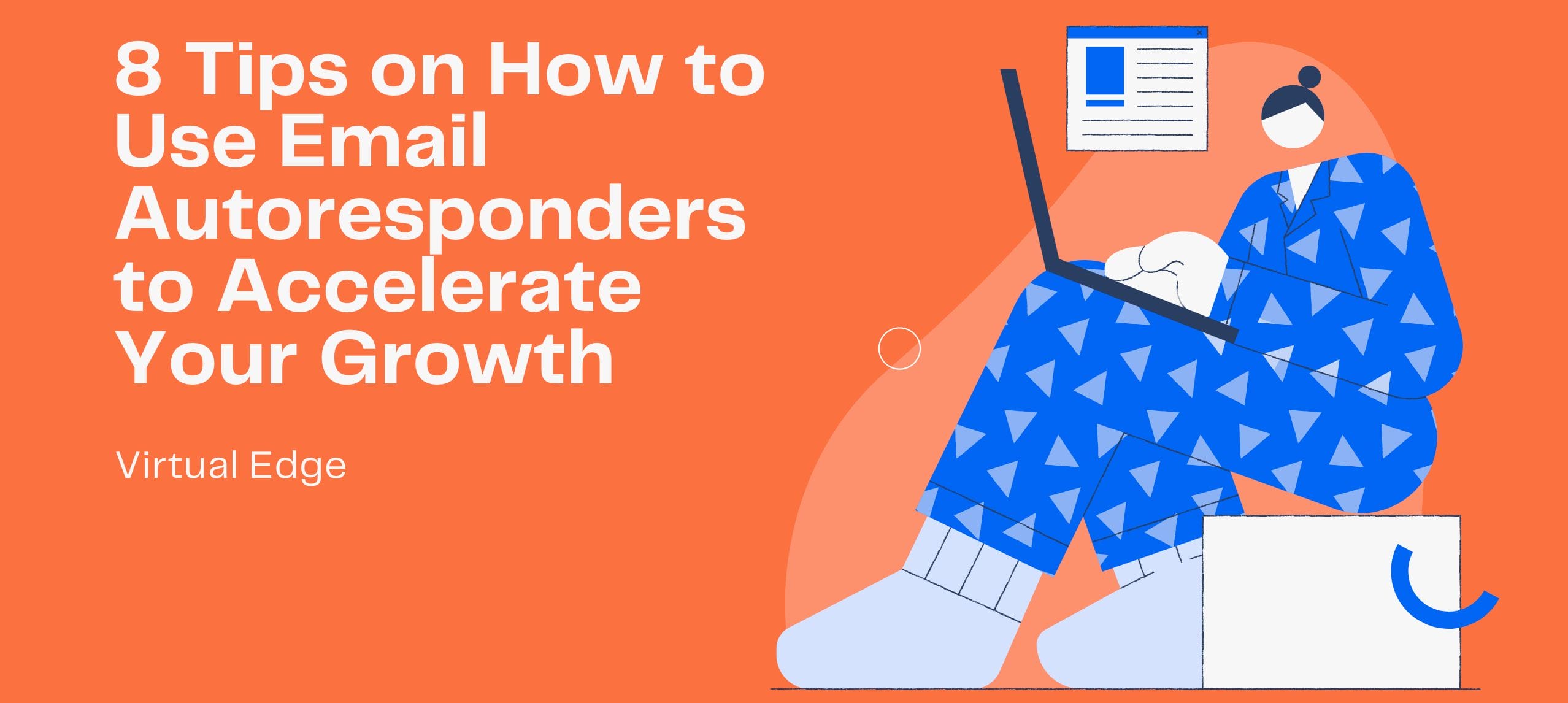8 Tips on How to Use Email Autoresponders to Accelerate Your Growth