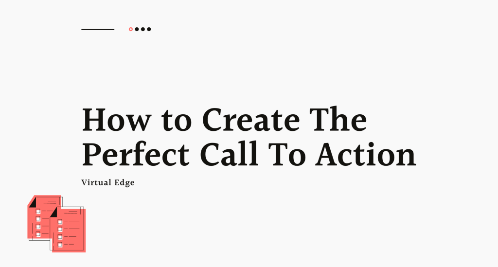 How to Create The Perfect Call To Action