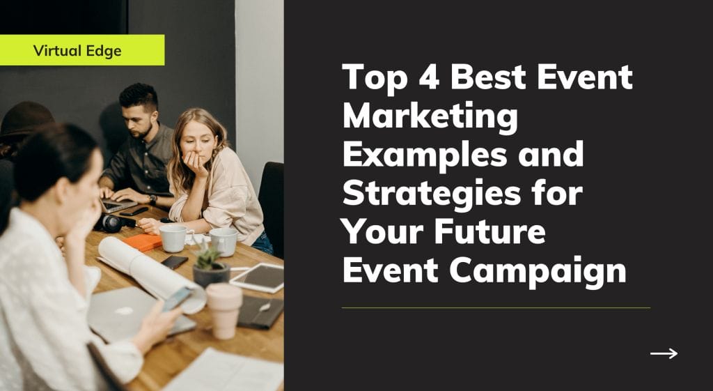 Top 4 Best Event Marketing Examples and Strategies for Your Future Event Campaign