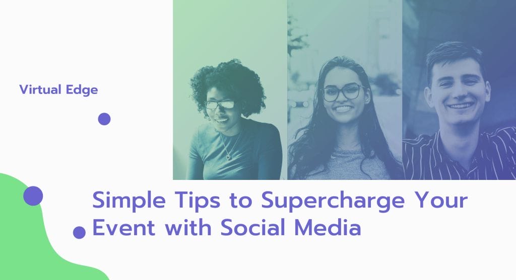 Simple Tips to Supercharge Your Event with Social Media