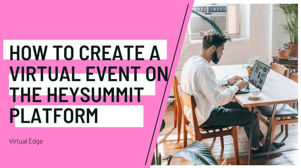 How to Create a Virtual Event on the HeySummit Platform