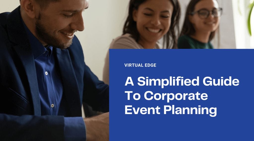 A Simplified Guide To Corporate Event Planning