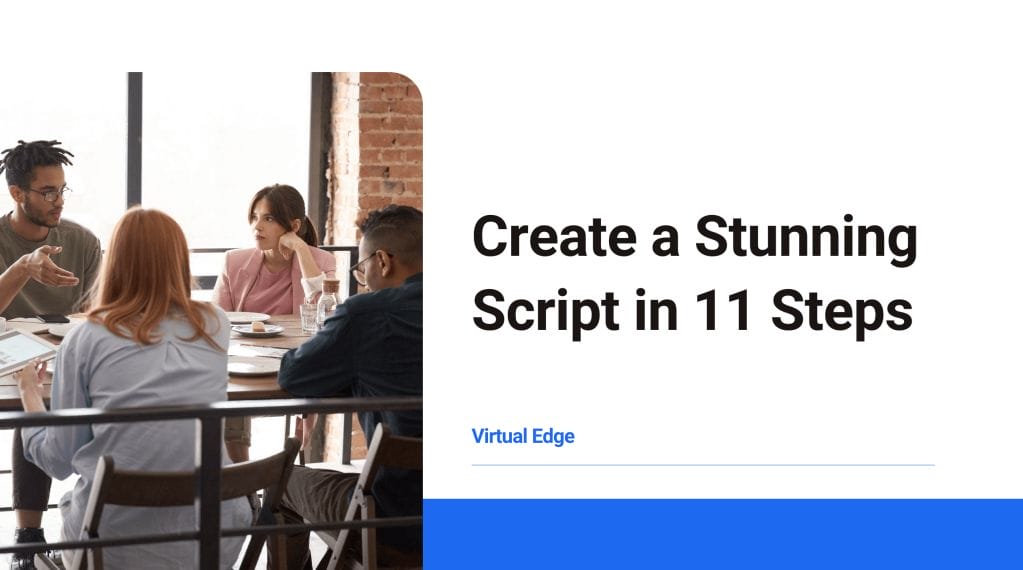 Create a Stunning Script in 11 Steps