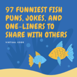 97 Funniest Fish Puns, Jokes, and One-Liners to Share with Others ...