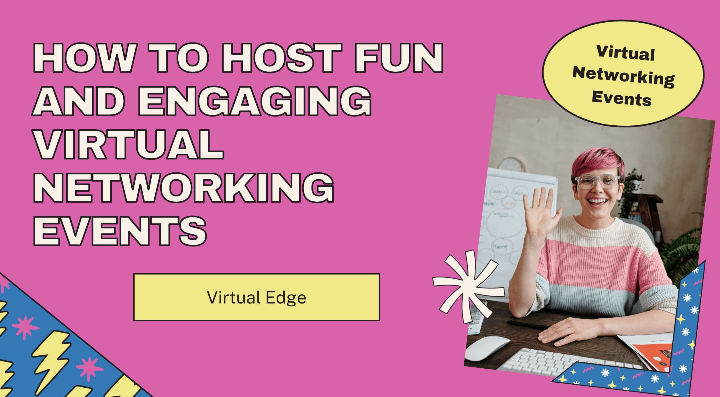 How to Host Fun and Engaging Virtual Networking Events