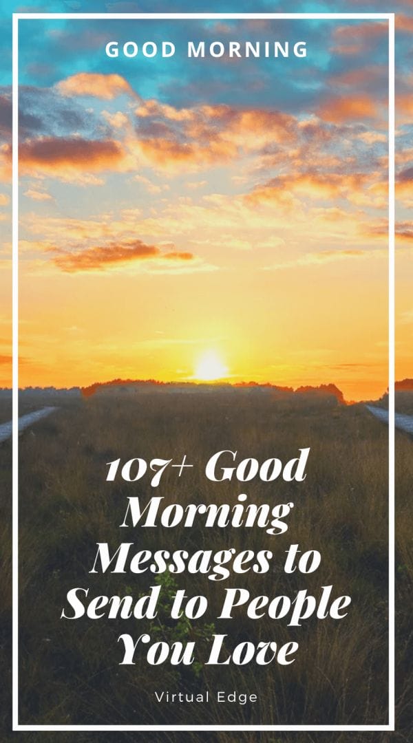 110-good-morning-messages-to-send-to-people-you-love-virtual-edge