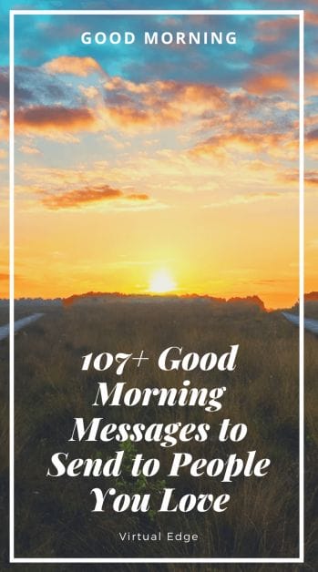 107+ Good Morning Messages to Send to People You Love