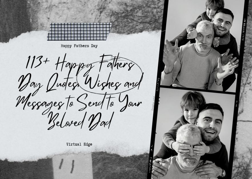 113+ Happy Fathers Day Quotes, Wishes and Messages to Send to Your Beloved Dad