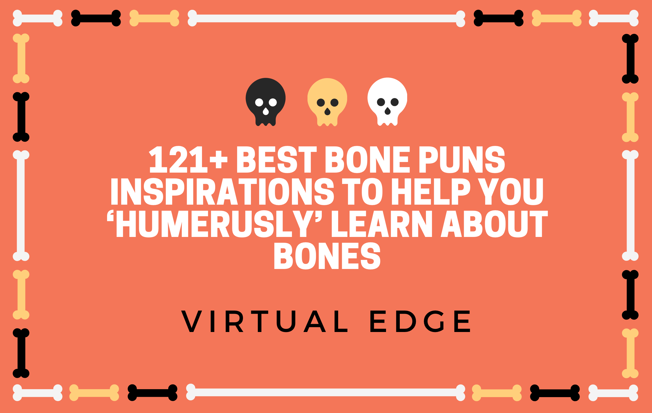 121+ Best Bone Puns Inspirations to Help You ‘Humerusly’ Learn about Bones