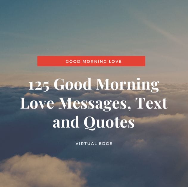 125 Good Morning Love Messages, Text and Quotes