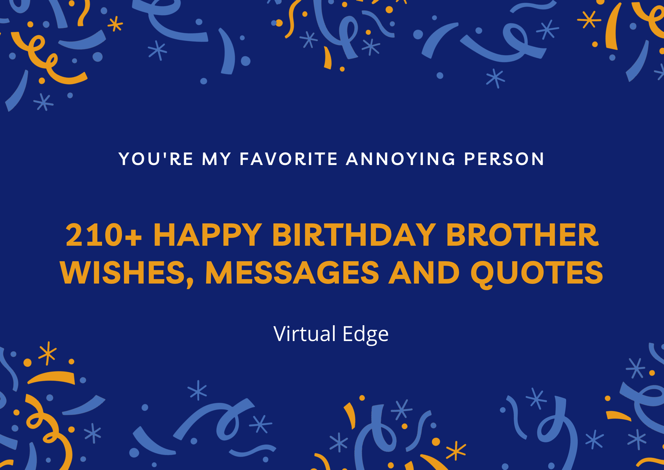 210+ Happy Birthday Brother Wishes, Messages and Quotes