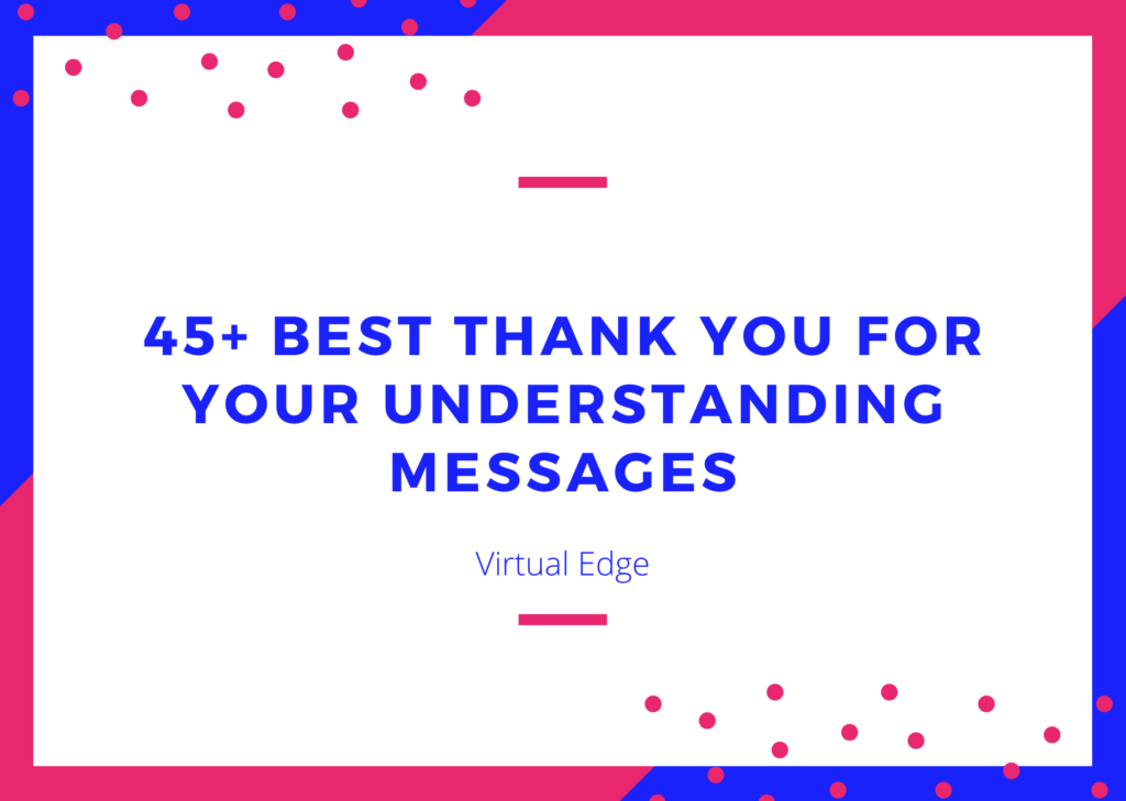 45-best-thank-you-for-your-understanding-messages-virtual-edge