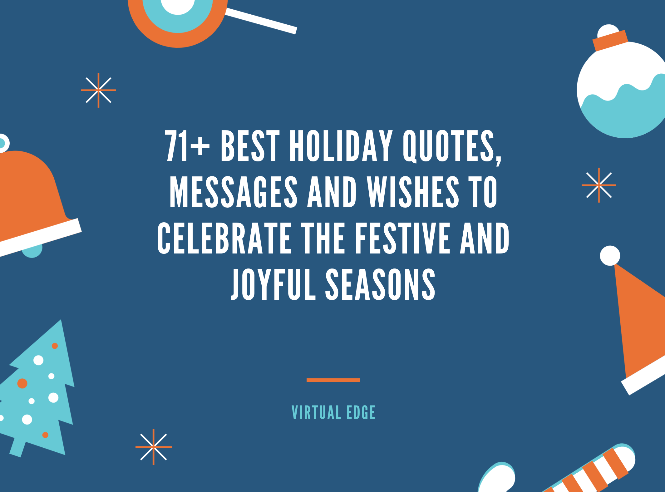 71+ Best Holiday Quotes, Messages and Wishes to Celebrate the Festive and Joyful Seasons