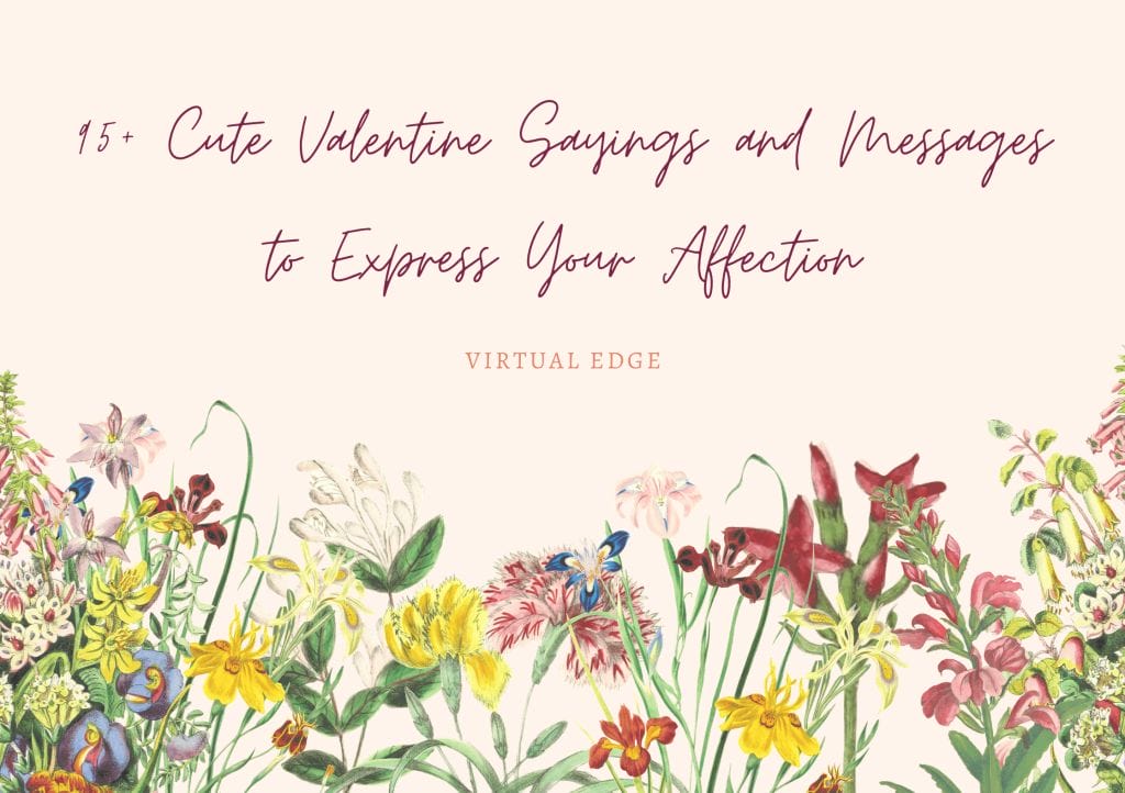 95+ Cute Valentine Sayings and Messages to Express Your Affection