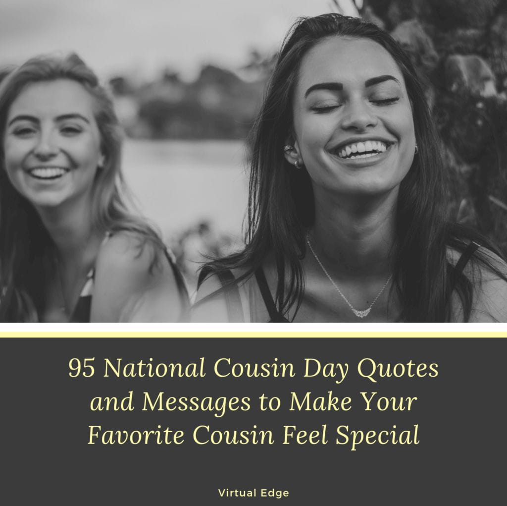 95 National Cousin Day Quotes and Messages to Make Your Favorite Cousin ...