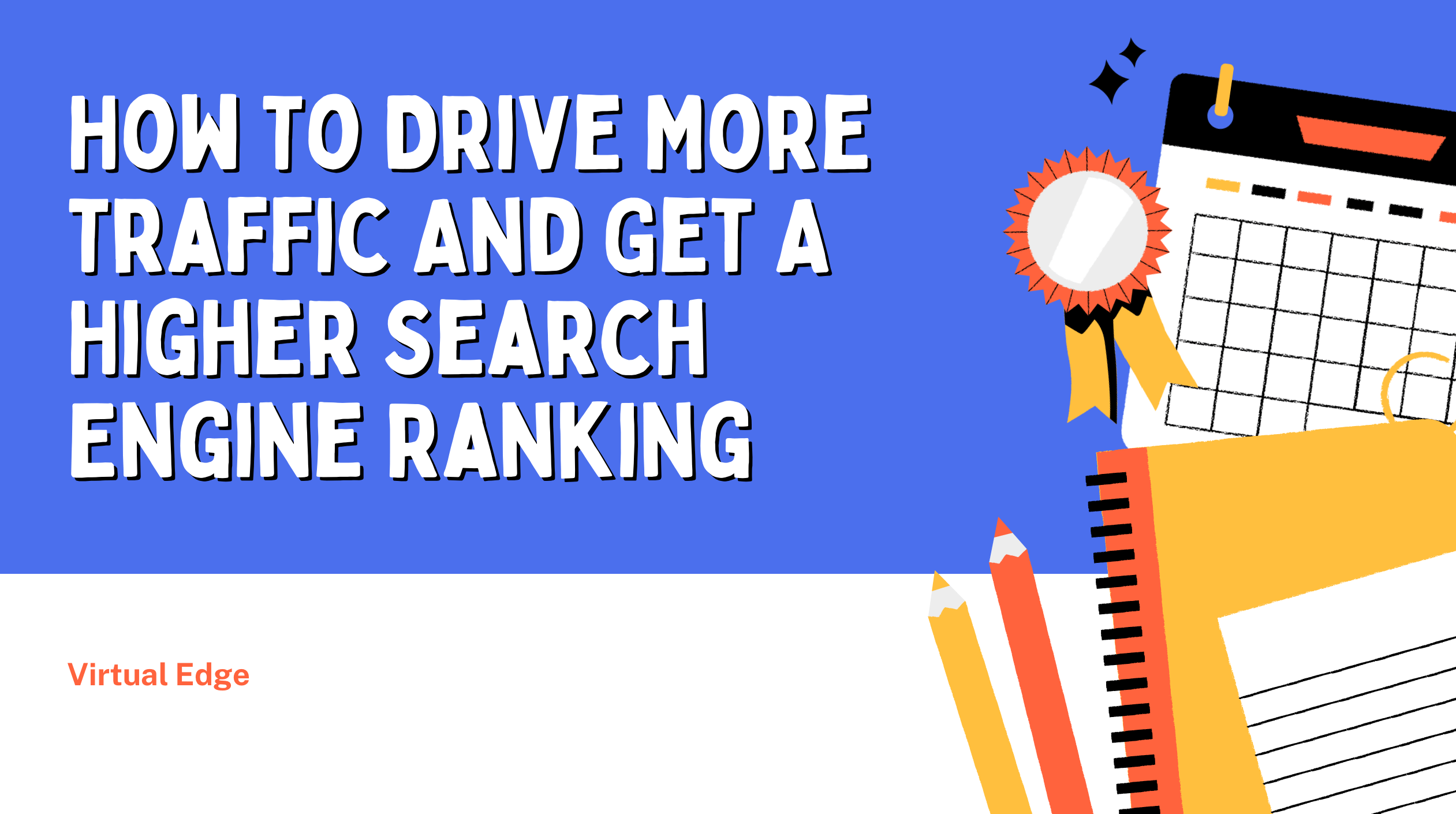 How To Drive More Traffic And Get A Higher Search Engine Ranking