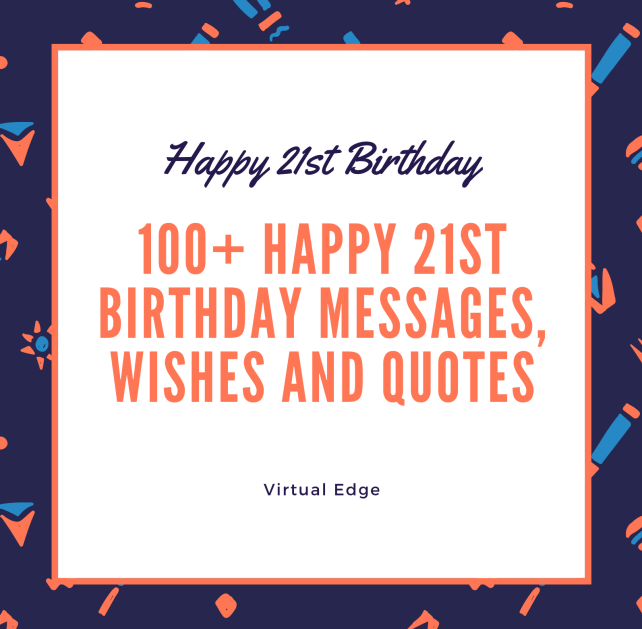 100+ Happy 21st Birthday Messages, Wishes and Quotes