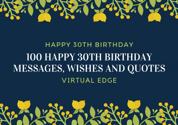 130 Happy 30th Birthday Messages, Wishes and Quotes | Virtual Edge