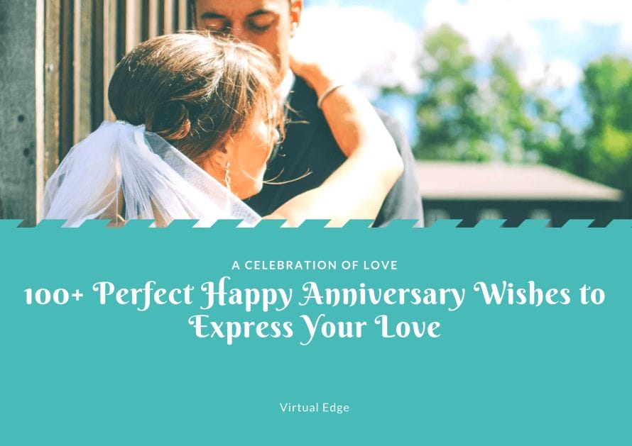 100+ Perfect Happy Anniversary Wishes to Express Your Love