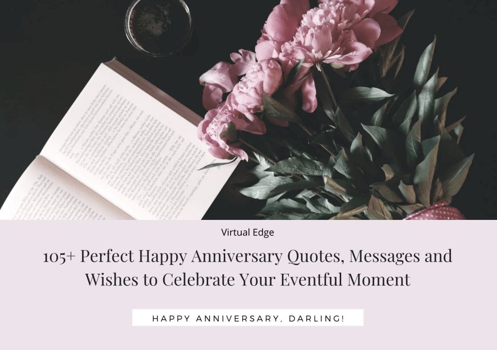 105+ Perfect Happy Anniversary Quotes, Messages and Wishes to Celebrate Your Eventful Moment