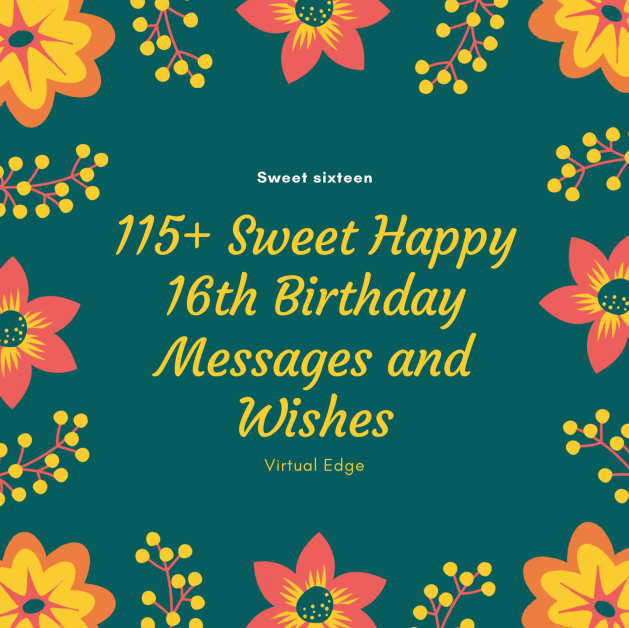 115+ Sweet Happy 16th Birthday Messages and Wishes