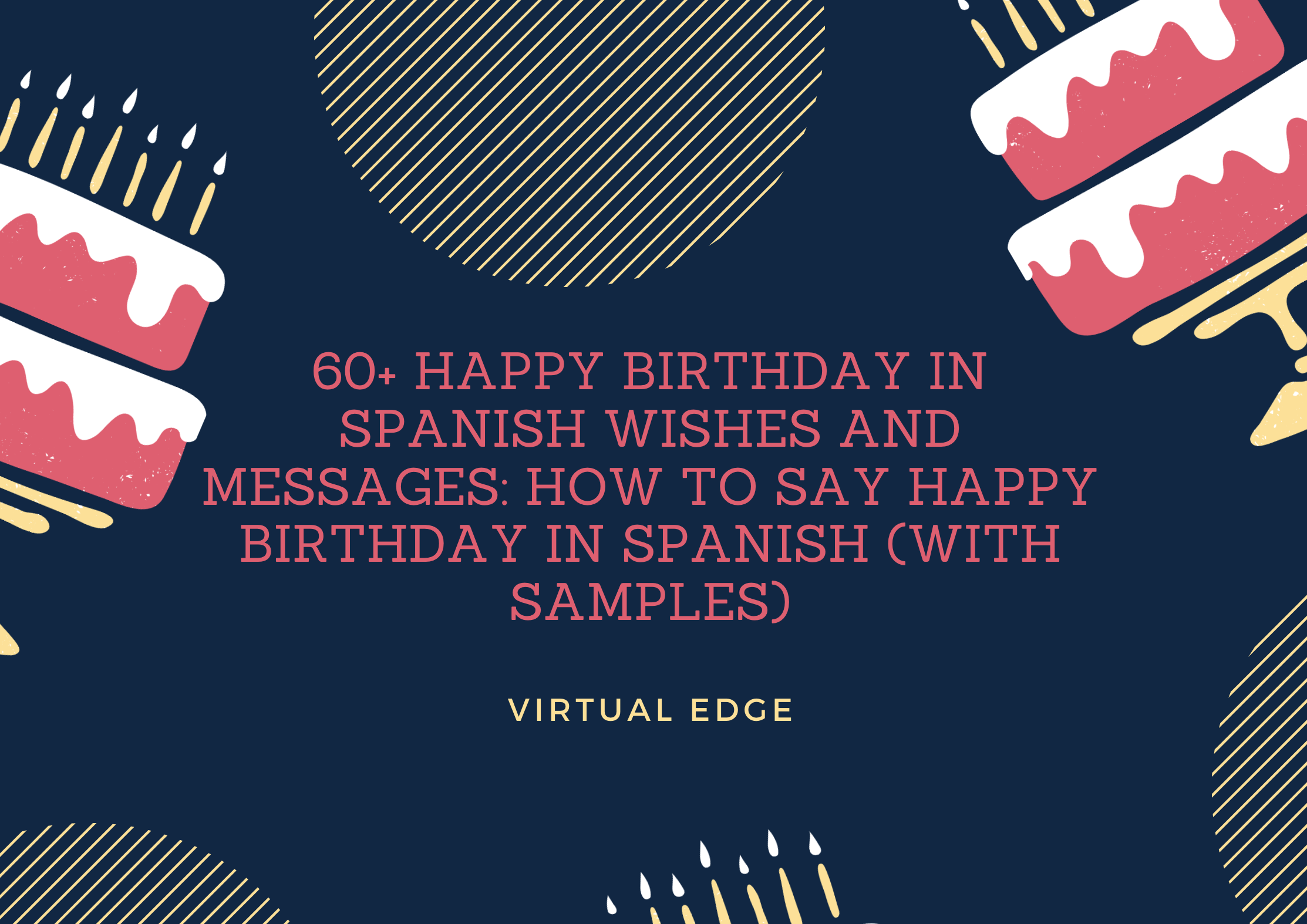 60+ Happy Birthday in Spanish Wishes and Messages: How to Say Happy Birthday in Spanish (With Samples)