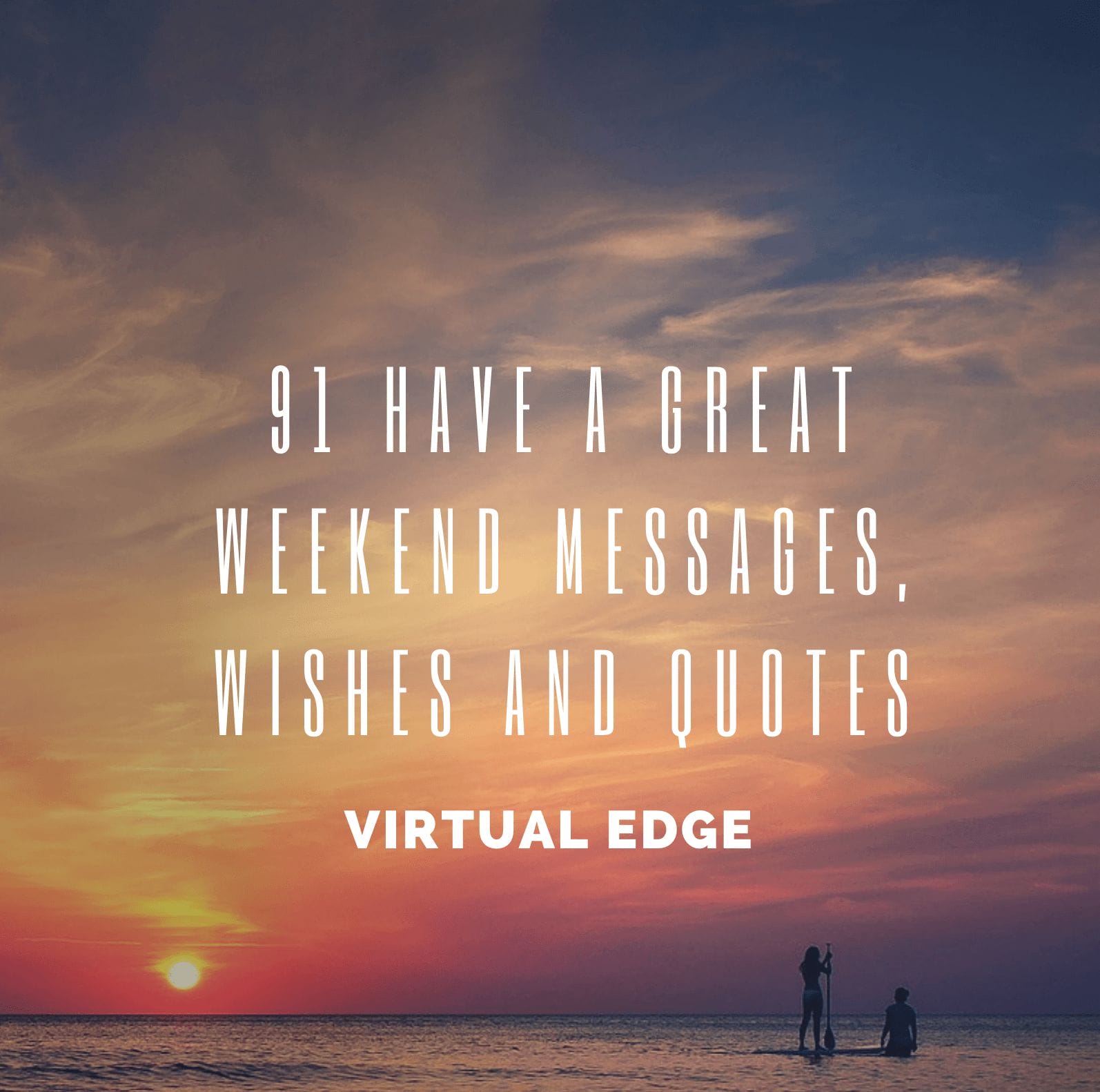 100-have-a-great-weekend-messages-wishes-and-quotes-virtual-edge