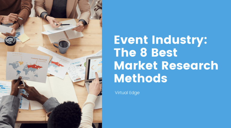 Event Industry: The 8 Best Market Research Methods | Virtual Edge