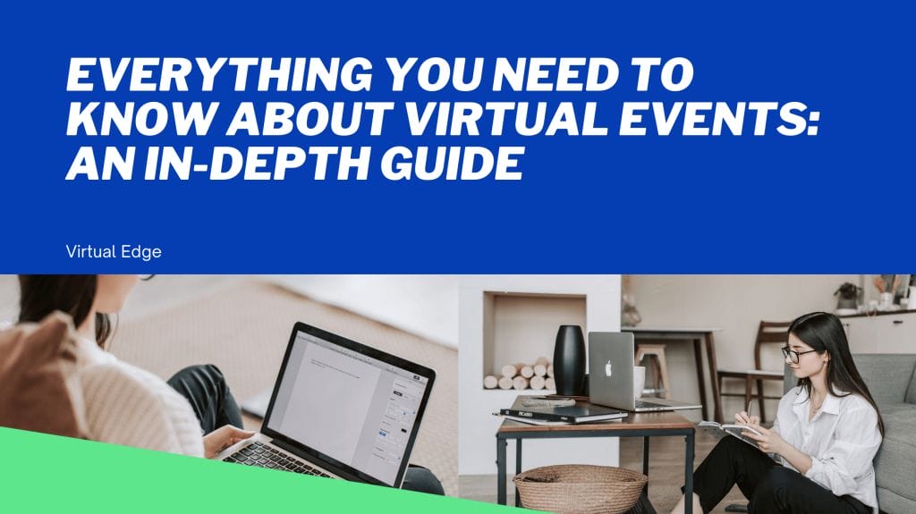 Everything You Need to Know About Virtual Events: An In-Depth Guide