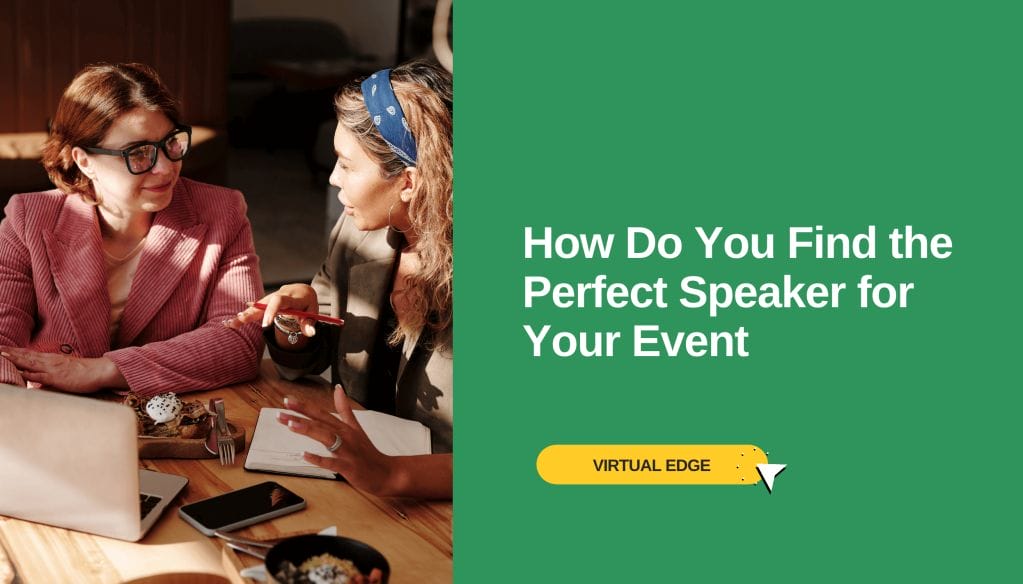 How Do You Find the Perfect Speaker for Your Event