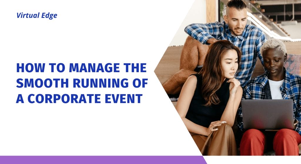 How to Manage the Smooth Running of a Corporate Event