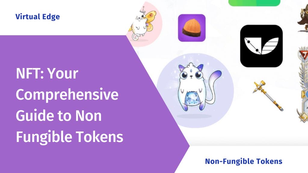 NFT: Your Comprehensive Guide to Non Fungible Tokens