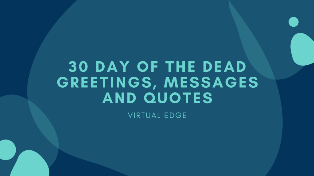 30 Day of the Dead Greetings, Messages and Quotes