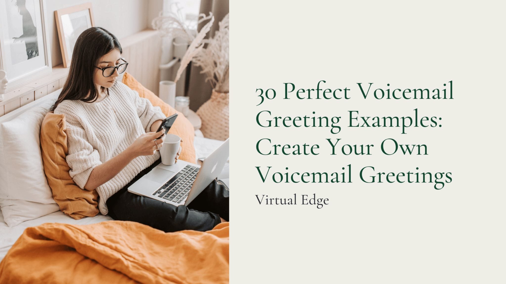 30 Perfect Voicemail Greeting Examples: Create Your Own Voicemail