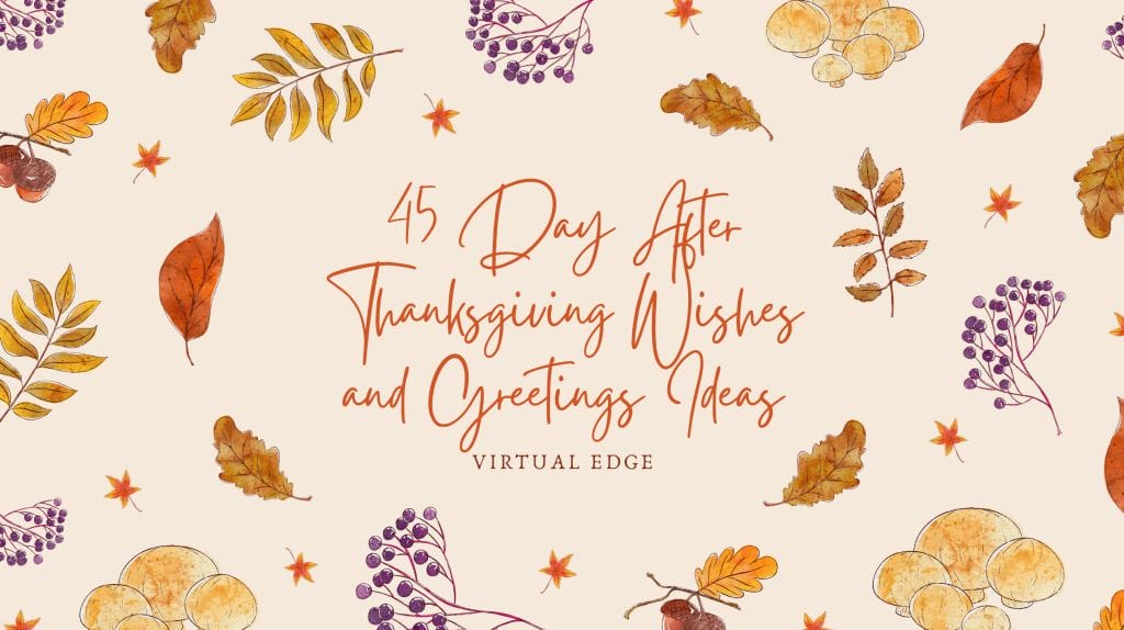 45 Day After Thanksgiving Wishes and Greetings Ideas