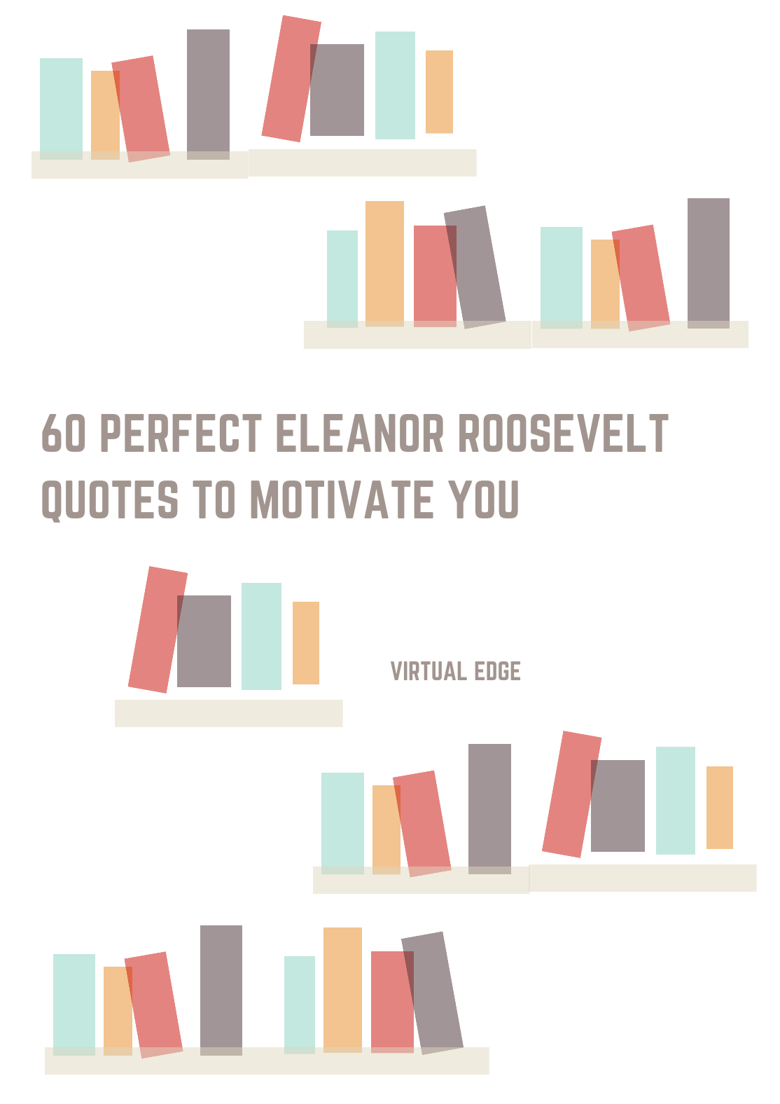 60 Perfect Eleanor Roosevelt Quotes to Motivate You