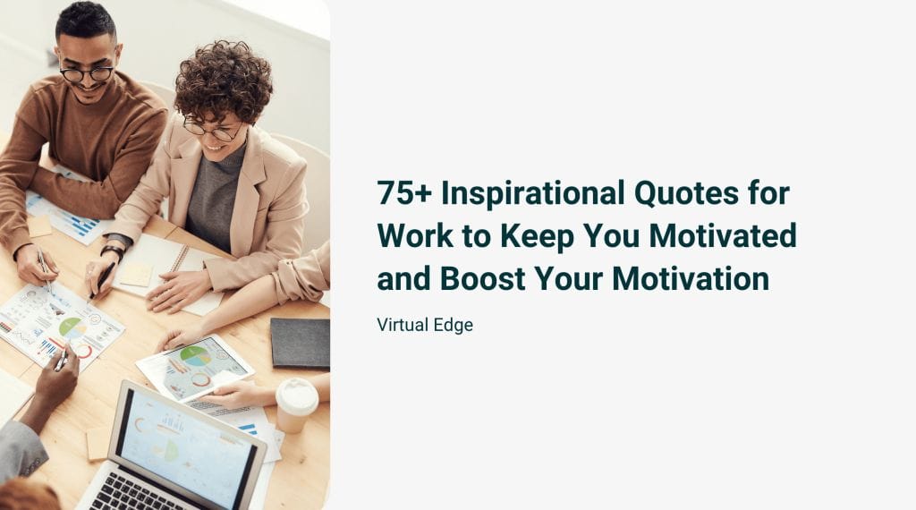 75+ Inspirational Quotes for Work to Keep You Motivated and Boost Your Motivation