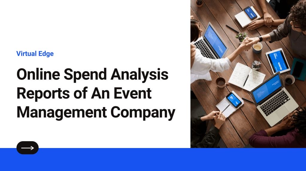 Online Spend Analysis Reports of An Event Management Company
