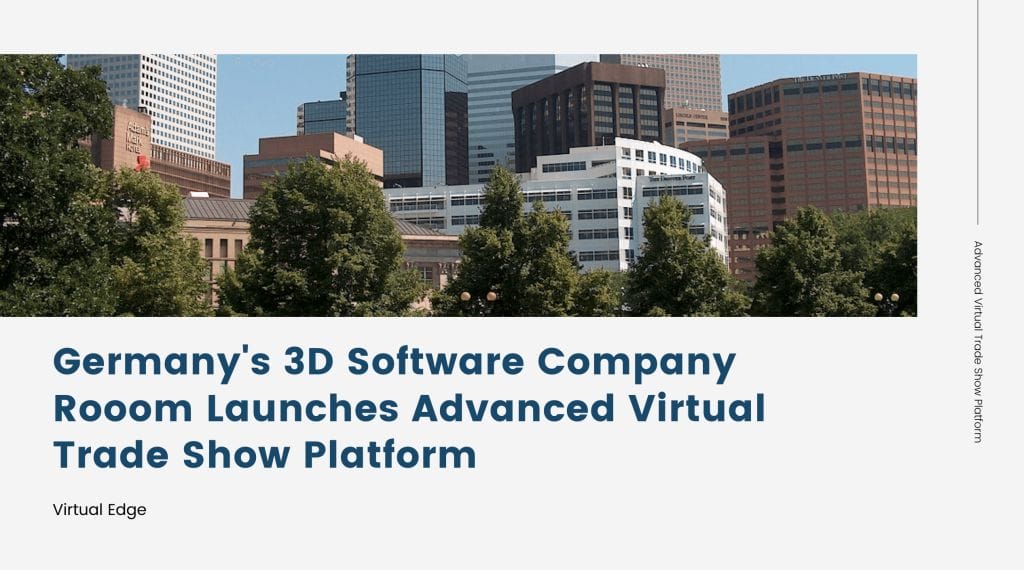 Germany's 3D Software Company Rooom Launches Advanced Virtual Trade Show Platform
