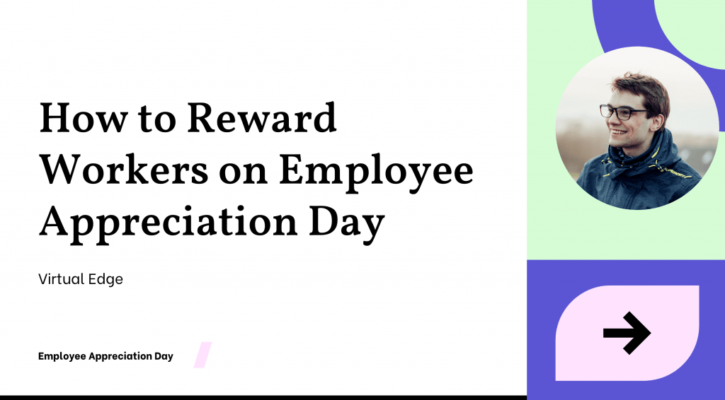 How to Reward Workers on Employee Appreciation Day Virtual Edge