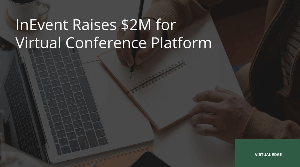 InEvent Raises $2M for Virtual Conference Platform