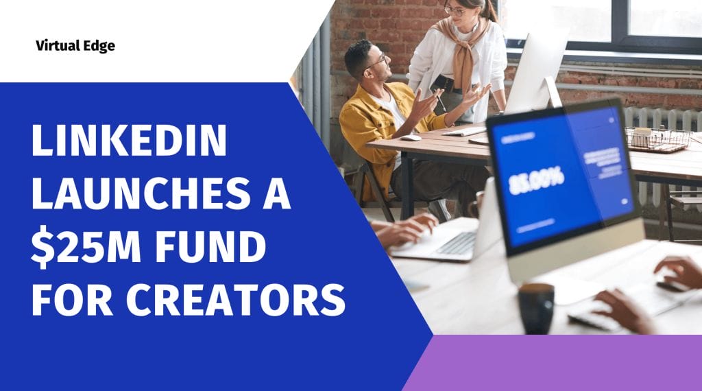 LinkedIn Launches a $25M Fund for Creators