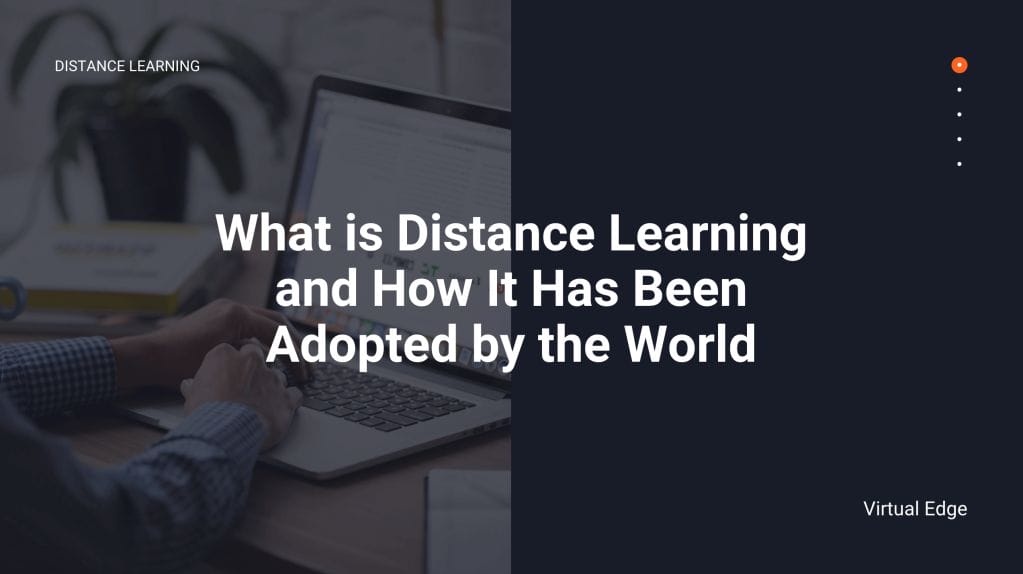 What is Distance Learning and How It Has Been Adopted by the World