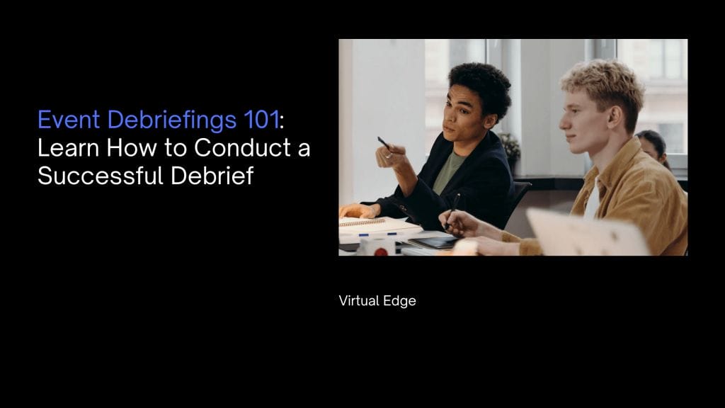 Event Debriefings 101: Learn How to Conduct a Successful Debrief